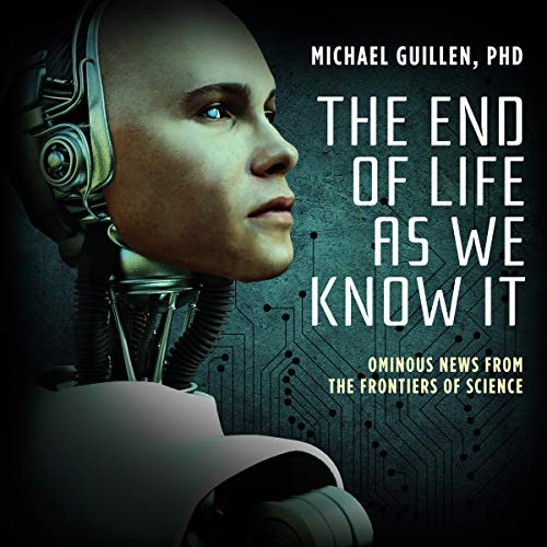 The End of Life as We Know It